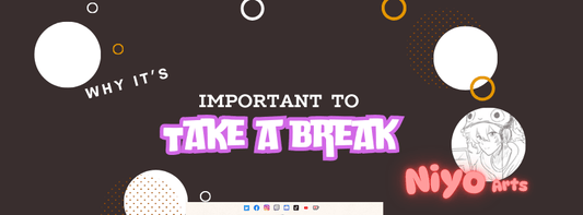 Why it's important to take a break from Art - Niyo's Art Shop