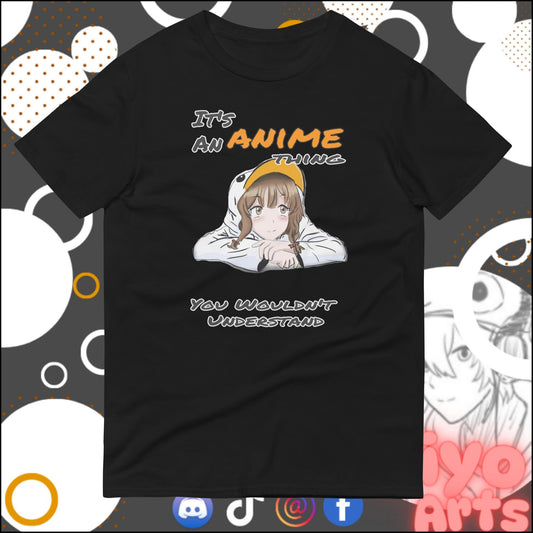 "It's an Anime Thing..." Novelty T-Shirt - Niyo's Art Shop