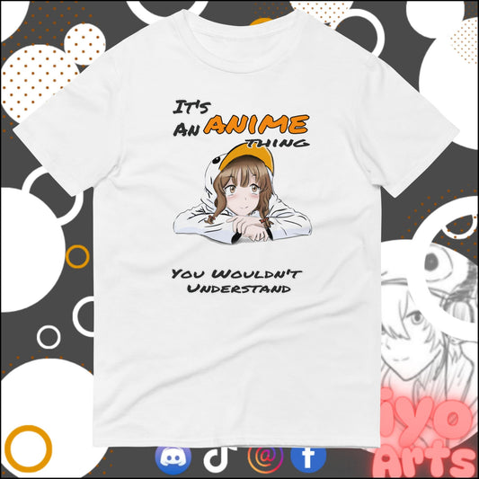 "It's an Anime Thing..." Novelty T-Shirt - Niyo's Art Shop